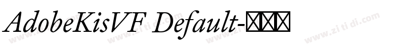AdobeKisVF Default字体转换 AdobeKisVF Default字体转换